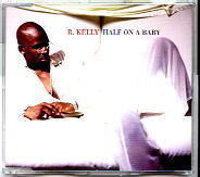 R Kelly - Half On A Baby